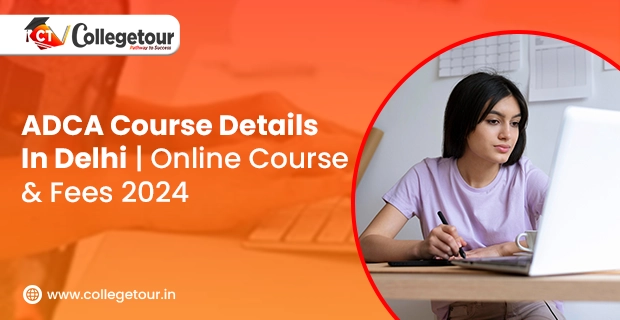 ADCA Course Details In Delhi | Online Course and Fees 2025