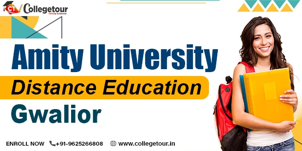 Amity University Distance Education, Gwalior