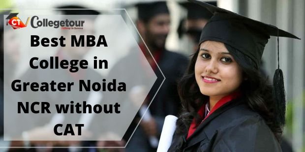 Best MBA College in Greater Noida NCR without CAT