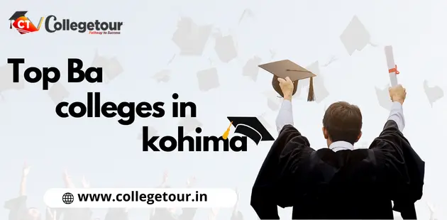 Best Online BA Colleges in Kohima Admission , Fees, Rank 2024