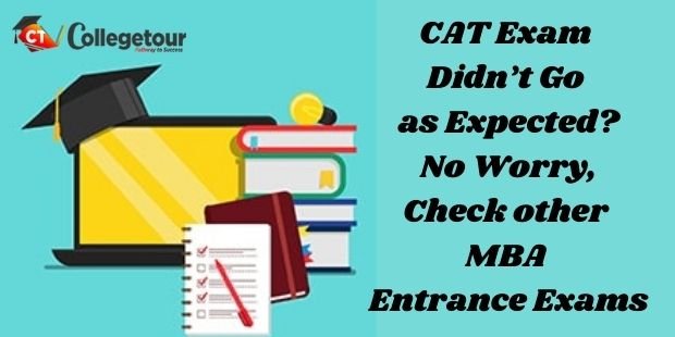 CAT Exam Didn’t Go as Expected? No Worry, Check other MBA Entrance Exams