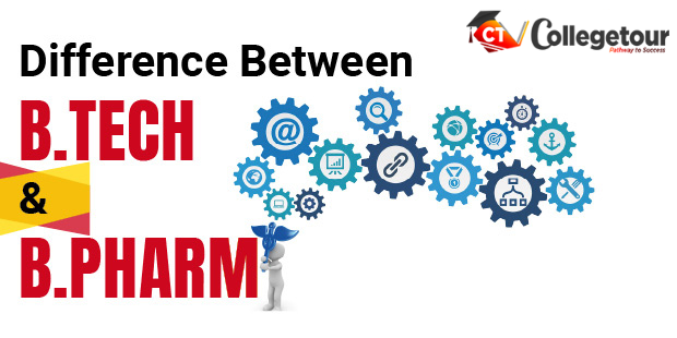 DIFFERENCE BETWEEN B.TECH. AND B.PHARM. | Apply Online