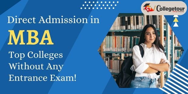 Direct Admission in MBA Top Colleges in India without any Entrance Exam!