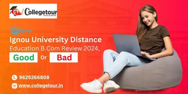 IGNOU University Distance Education B.Com. Review 2024: Good or Bad?