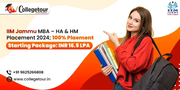 IIM Jammu MBA – HA and HM Placement 2024; 100% Placement: Starting Package: INR 16.5 LPA