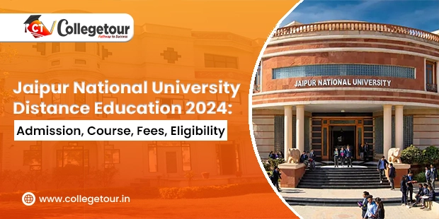 Jaipur National University Distance Education 2025: Admission, Course, Fees, Eligibility