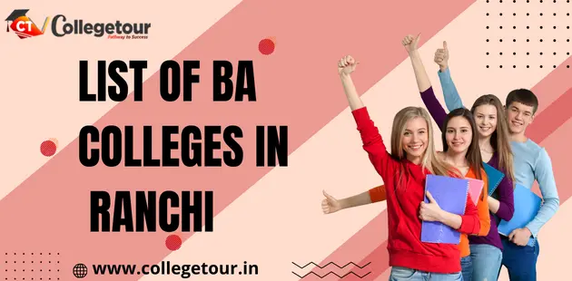 List of BA Colleges in Ranchi Based on Ranking 2024