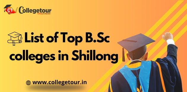 List of Top B.Sc Colleges in Shillong