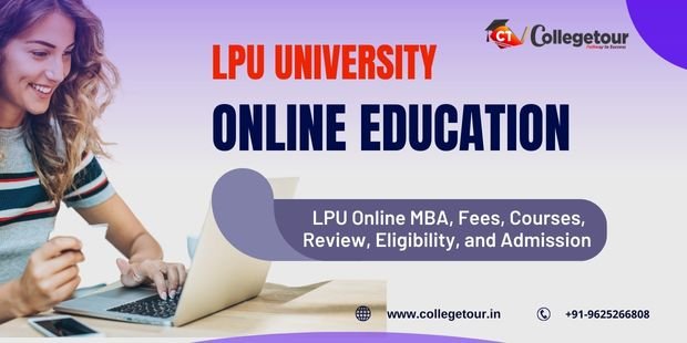 LPU Online Education | LPU Online MBA, Fees, Courses, Review, Eligibility, and Admission
