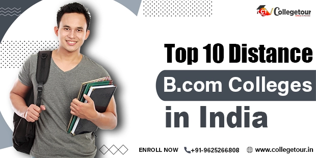 Top 10 Distance BCom Colleges in India - Fee, Eligibility, Admission Process